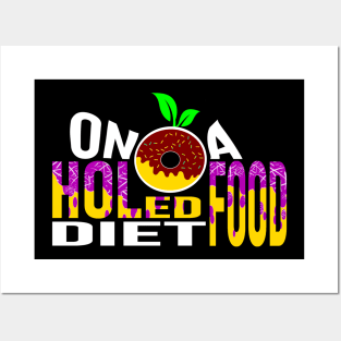 On A Holed Food Diet Posters and Art